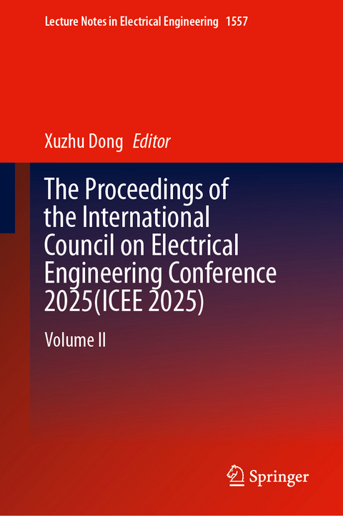 The Proceedings of the International Council on Electrical Engineering Conference 2025(ICEE 2025) - 