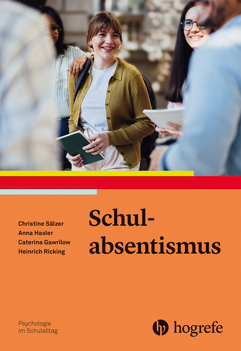 Schulabsentismus - Christine S&auml;lzer, Anna Hasler, Caterina Gawrilow, Heinrich Ricking