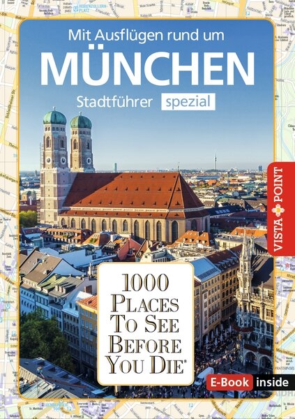 Reisef&uuml;hrer M&uuml;nchen. Stadtf&uuml;hrer inklusive Ebook. Ausflugsziele, Sehensw&uuml;rdigkeiten, Restaurant & Hotels uvm. - Franziska Reichel, Marlis Kappelhoff