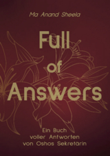 Full of Answers - Sheela Ma Anand Sheela Birnstiel