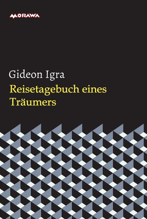 Reisetagebuch eines Tr&auml;umers -  Igra Gideon