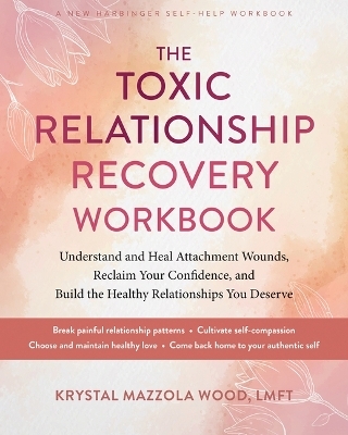 The Toxic Relationship Recovery Workbook - Krystal Mazzola Wood
