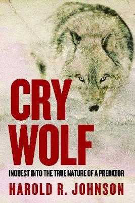 Cry Wolf - Harold R. Johnson