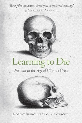 Learning to Die - Robert Bringhurst, Jan Zwicky