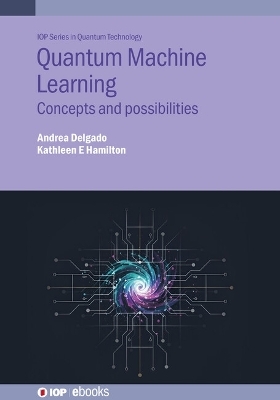 Quantum Machine Learning - Kathleen E. Hamilton, Andrea Delgado