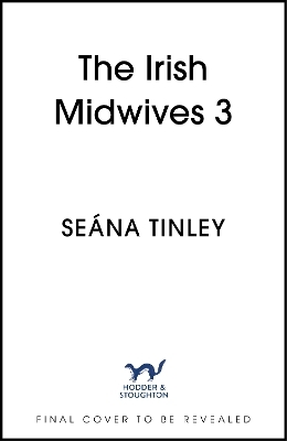 The Irish Midwives 3 - Se&aacute;na Tinley