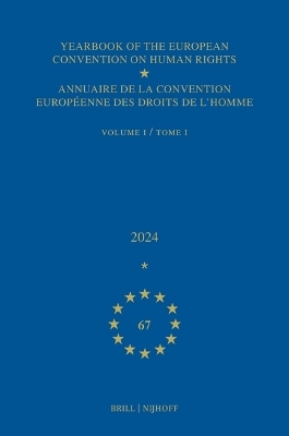 Yearbook of the European Convention on Human Rights / Annuaire de la convention européenne des droits de l'homme, Volume 67 (2024) SET