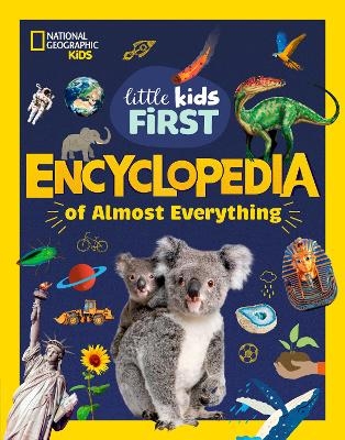 National Geographic Little Kids First Encyclopedia of Almost Everything -  National Geographic Kids