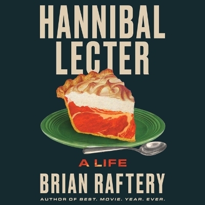 Hannibal Lecter - Brian Raftery