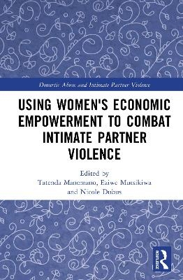 Using Women's Economic Empowerment to Combat Intimate Partner Violence - 