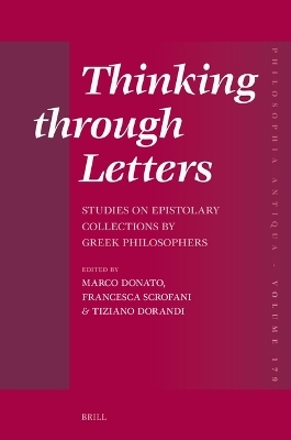Thinking through Letters: Studies on Epistolary Collections by Greek Philosophers - 