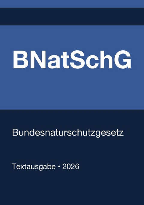 BNatSchG - Bundesnaturschutzgesetz (Deutschland) 2026 - Gesetze24 Deutschland