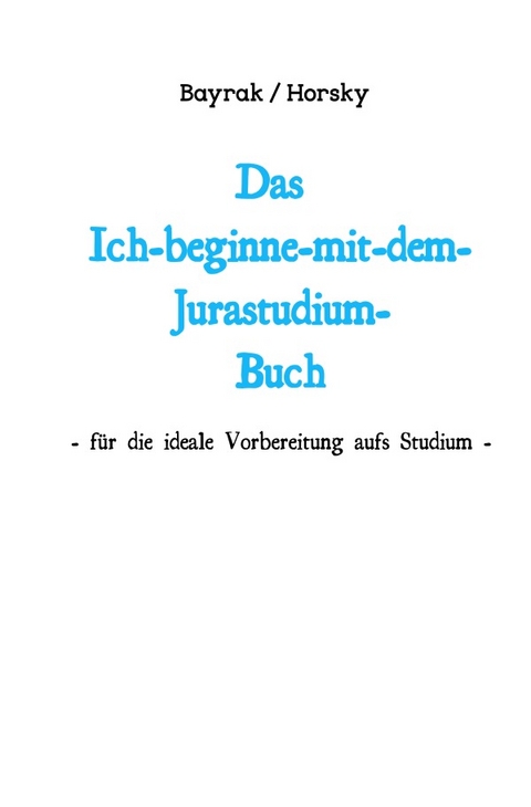 Das Ich-beginne-mit-dem-Jurastudium-Buch - Oliver Horsky, Cigdem Bayrak