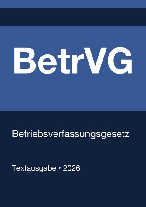 BetrVG - Betriebsverfassungsgesetz (Deutschland) 2026 - Gesetze24 Deutschland