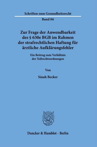 Zur Frage der Anwendbarkeit des § 630e BGB im Rahmen der strafrechtlichen Haftung für ärztliche Aufklärungsfehler