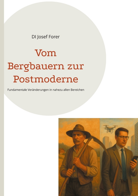 Vom Bergbauern zur Postmoderne - DI Josef Forer