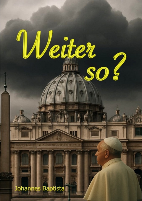 Weiter so? - Johannes Baptista
