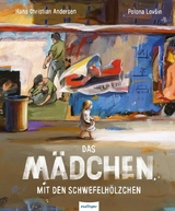 Das M&auml;dchen mit den Schwefelh&ouml;lzchen - Hans Christian Andersen