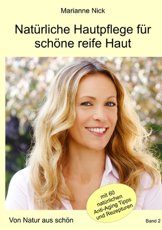 Natürliche Hautpflege für schöne reife Haut