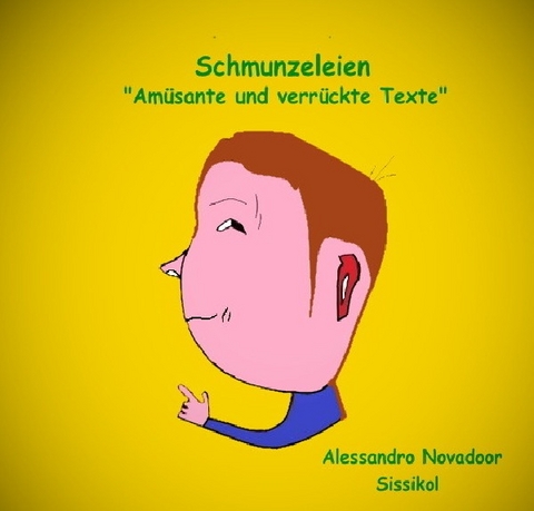 Schmunzeleien "Am&uuml;sante und verr&uuml;ckte Texte" - Alessandro Novadoor