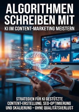 Algorithmen schreiben mit: KI im Content-Marketing meistern