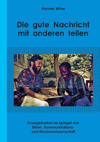 Die gute Nachricht mit anderen teilen - Hannes Wiher