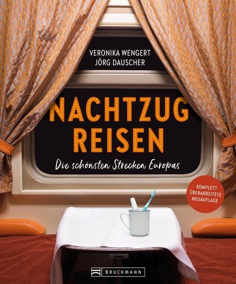 Nachtzugreisen - Veronika Wengert, J&ouml;rg Dauscher