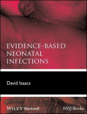 Evidence&ndash;Based Neonatal Infections - D Isaacs