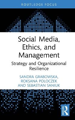 Social Media, Ethics, and Management - Sandra Grabowska, Roksana Poloczek, Sebastian Saniuk