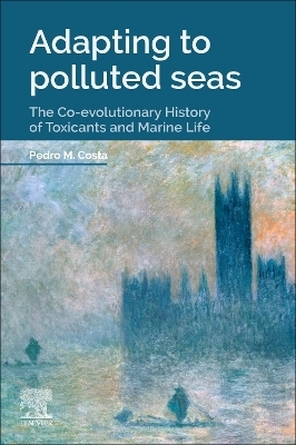 Adapting to Polluted Seas - Pedro M. Costa