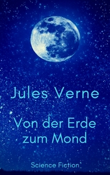 Von der Erde zum Mond - Jules Verne