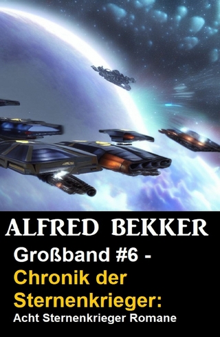 Großband #6 - Chronik der Sternenkrieger: Acht Sternenkrieger Romane