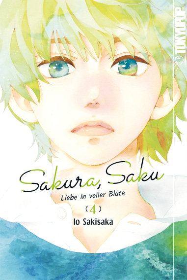 Sakura, Saku - Liebe in voller Bl&uuml;te 04 - Io Sakisaka