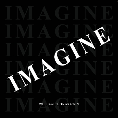 Imagine - William Thomas Gwin