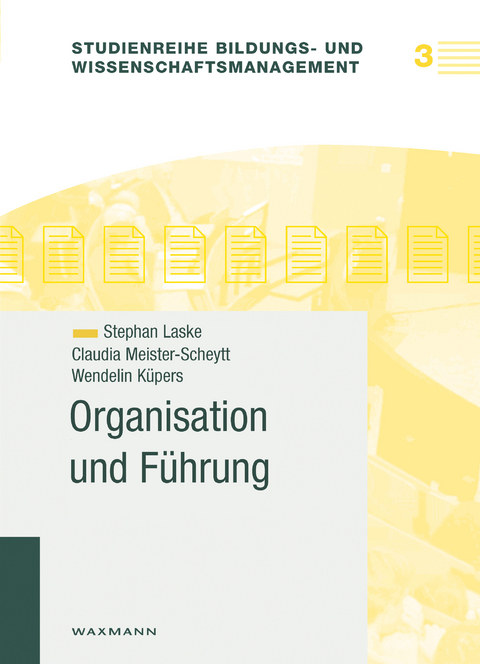 Organisation und F&uuml;hrung -  Stephan Laske,  Claudia Meister-Scheytt,  Wendelin K&uuml;pers