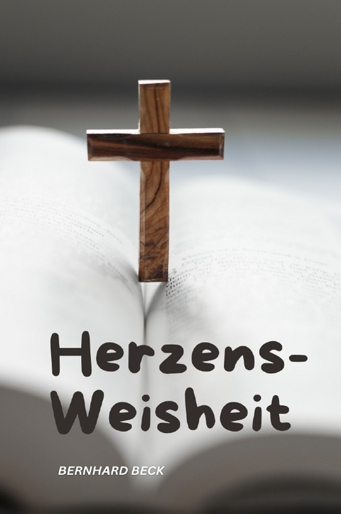 Herzensweisheit - Bernhard Beck