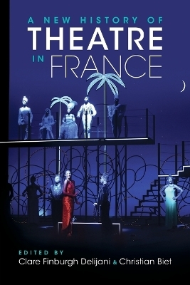 A New History of Theatre in France - 