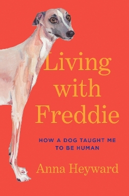 Living with Freddie - Anna Heyward