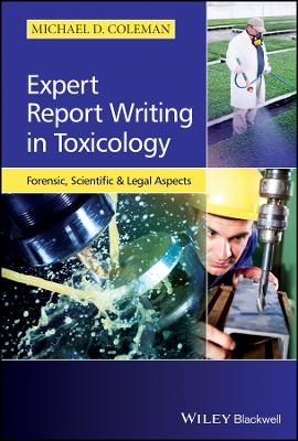 Expert Report Writing in Toxicology – Forensic, Scientific and Legal Aspects