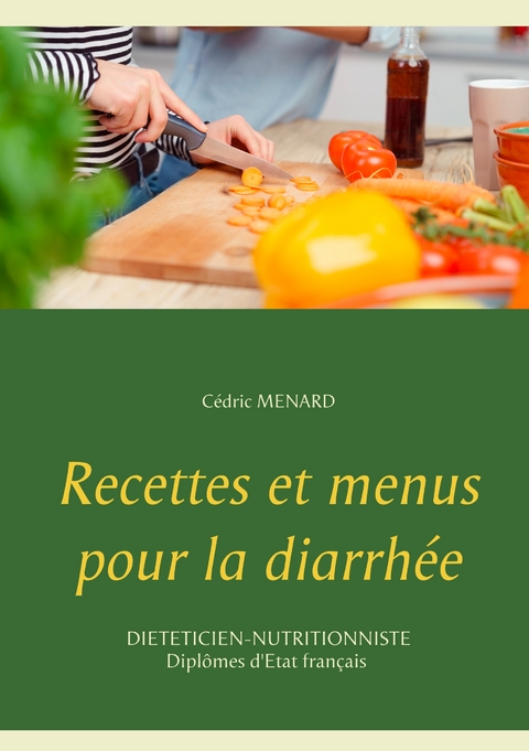 Recettes et menus pour la diarrh&eacute;e - Cedric Menard