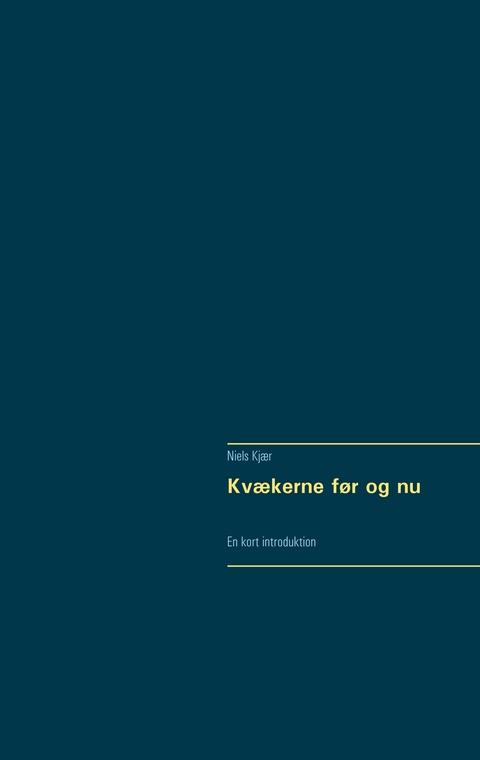 Kv&aelig;kerne f&oslash;r og nu - Niels Kj&aelig;r