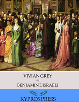 Vivian Grey -  Benjamin Disraeli