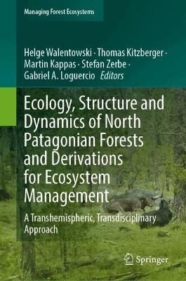 Ecology, Structure and Dynamics of North Patagonian Forests and Derivations for Ecosystem Management
