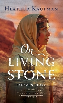 On Living Stone - Heather Kaufman