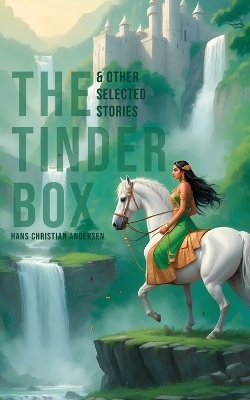 The Tinder Box & Other Selected Stories (Edition1st)