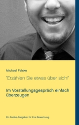 "Erz&auml;hlen Sie etwas &uuml;ber sich!" - Michael Felske