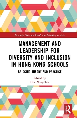 Management and Leadership for Diversity and Inclusion in Hong Kong Schools - 
