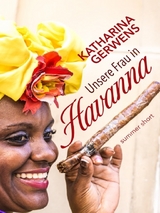 Unsere Frau in Havanna - Katharina Gerwens