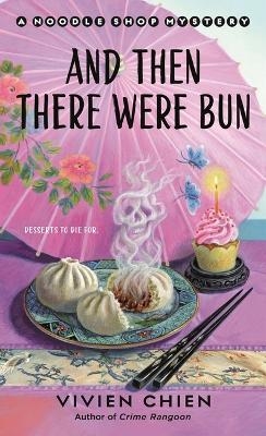 And Then There Were Bun - Vivien Chien
