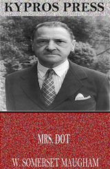 Mrs. Dot -  W. Somerset Maugham
